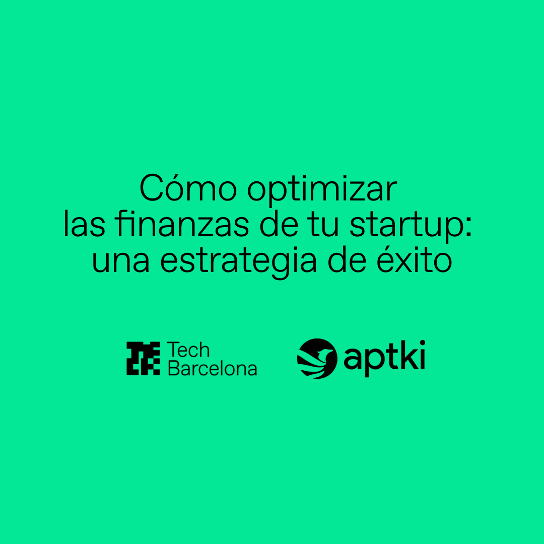 TB Workshop con Aptki "Cómo optimizar las finanzas de tu startup: una ...